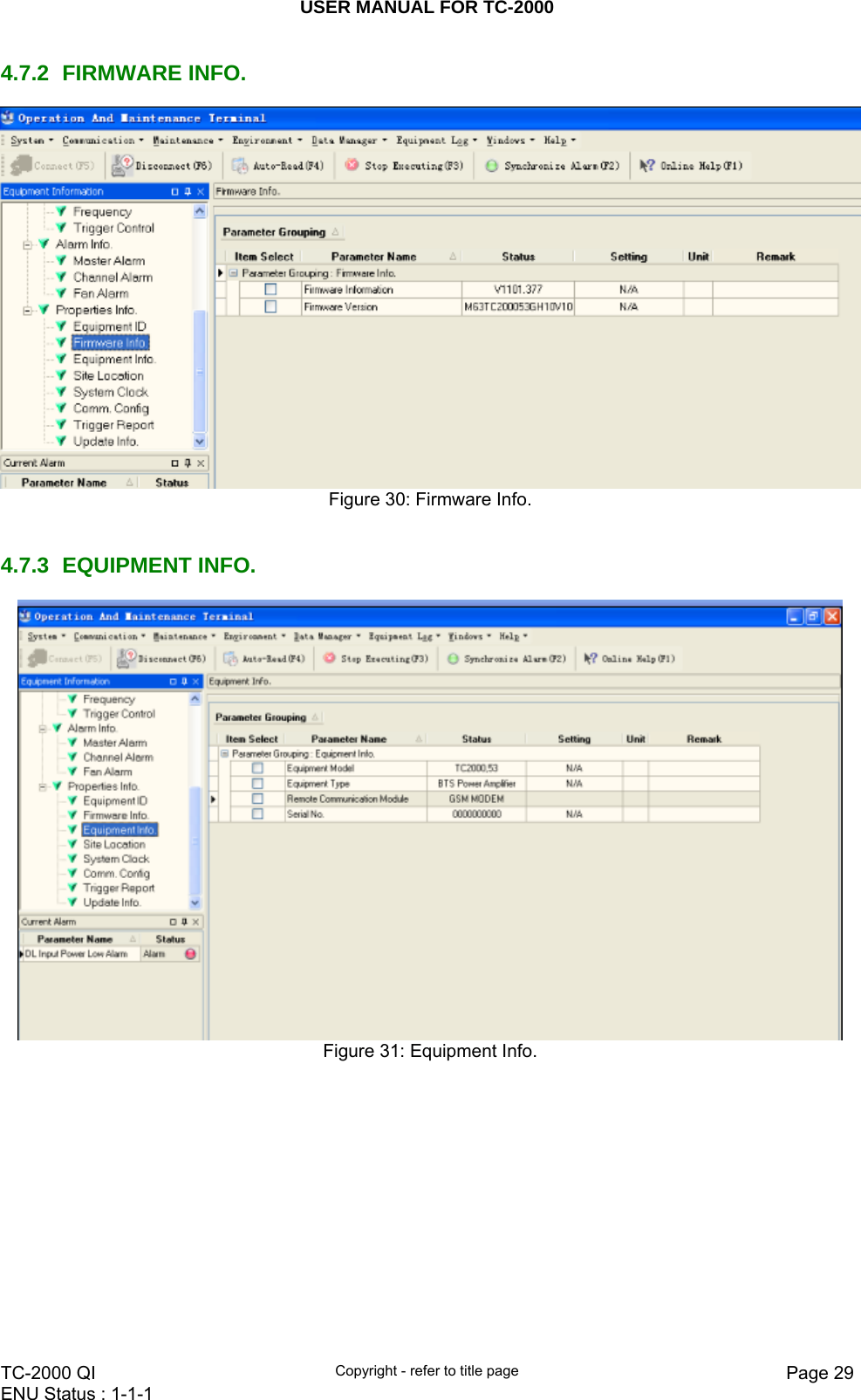 USER MANUAL FOR TC-2000   TC-2000 QI  Copyright - refer to title page  Page 29ENU Status : 1-1-1    4.7.2 FIRMWARE INFO.  Figure 30: Firmware Info.   4.7.3 EQUIPMENT INFO.  Figure 31: Equipment Info.   