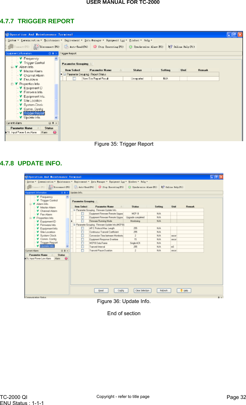 USER MANUAL FOR TC-2000   TC-2000 QI  Copyright - refer to title page  Page 32ENU Status : 1-1-1    4.7.7 TRIGGER REPORT  Figure 35: Trigger Report   4.7.8 UPDATE INFO.  Figure 36: Update Info.  End of section   