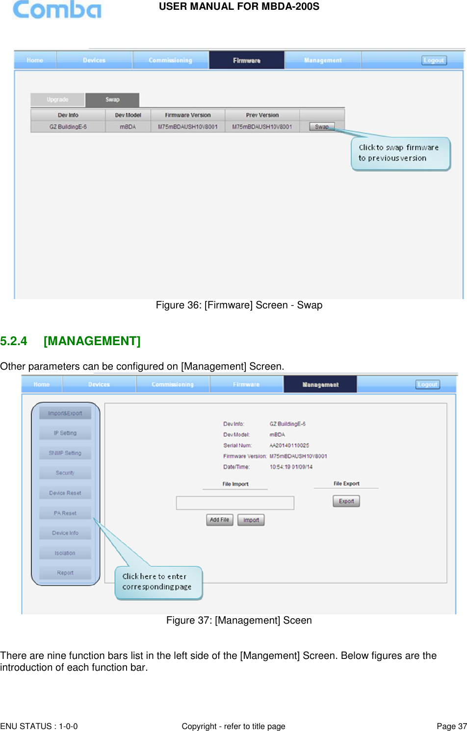 USER MANUAL FOR MBDA-200S  ENU STATUS : 1-0-0 Copyright - refer to title page Page 37       Figure 36: [Firmware] Screen - Swap   5.2.4  [MANAGEMENT] Other parameters can be configured on [Management] Screen.  Figure 37: [Management] Sceen   There are nine function bars list in the left side of the [Mangement] Screen. Below figures are the introduction of each function bar.   