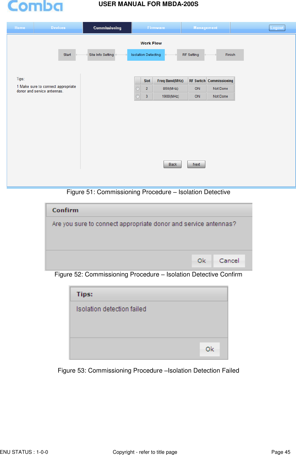 USER MANUAL FOR MBDA-200S  ENU STATUS : 1-0-0 Copyright - refer to title page Page 45           Figure 51: Commissioning Procedure – Isolation Detective   Figure 52: Commissioning Procedure – Isolation Detective Confirm    Figure 53: Commissioning Procedure –Isolation Detection Failed 