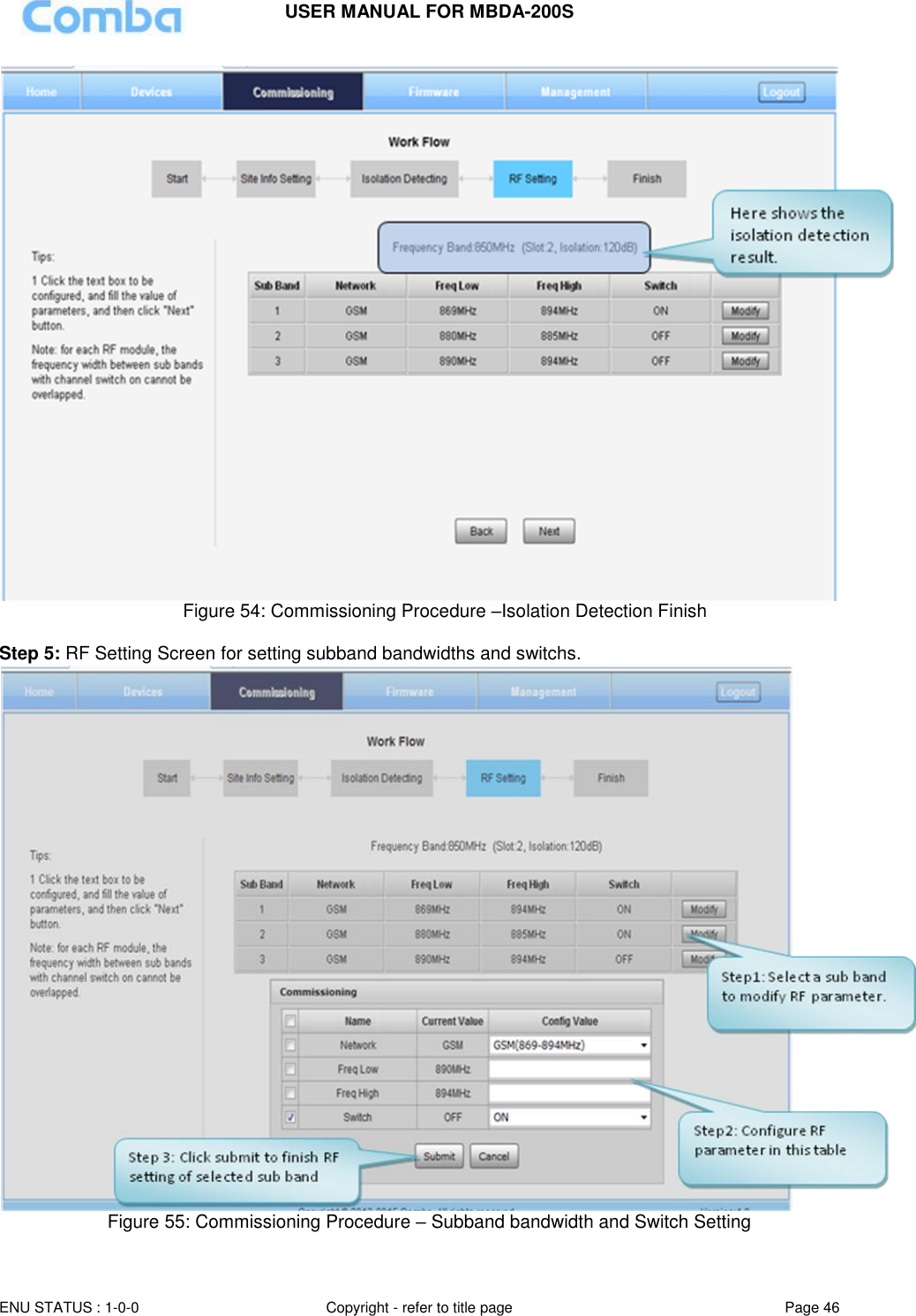 USER MANUAL FOR MBDA-200S  ENU STATUS : 1-0-0 Copyright - refer to title page Page 46                                          Figure 54: Commissioning Procedure –Isolation Detection Finish  Step 5: RF Setting Screen for setting subband bandwidths and switchs.   Figure 55: Commissioning Procedure – Subband bandwidth and Switch Setting  