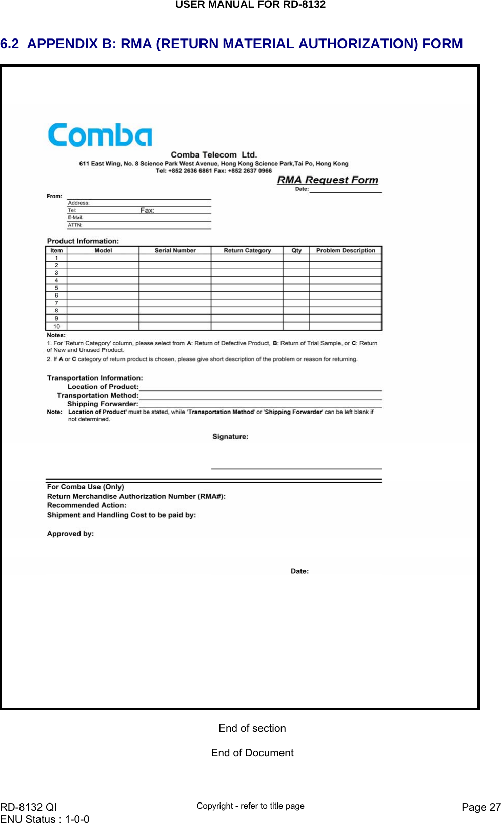 USER MANUAL FOR RD-8132    RD-8132 QI  Copyright - refer to title page  Page 27ENU Status : 1-0-0    6.2  APPENDIX B: RMA (RETURN MATERIAL AUTHORIZATION) FORM   End of section  End of Document 