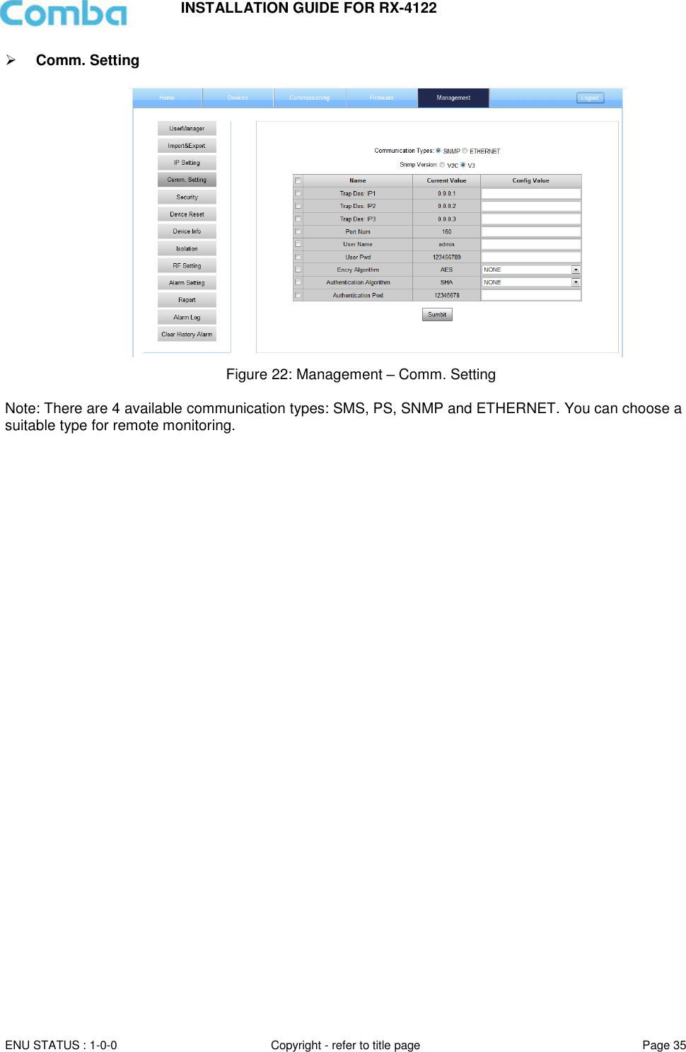 INSTALLATION GUIDE FOR RX-4122  ENU STATUS : 1-0-0 Copyright - refer to title page Page 35      Comm. Setting   Figure 22: Management – Comm. Setting   Note: There are 4 available communication types: SMS, PS, SNMP and ETHERNET. You can choose a suitable type for remote monitoring.    