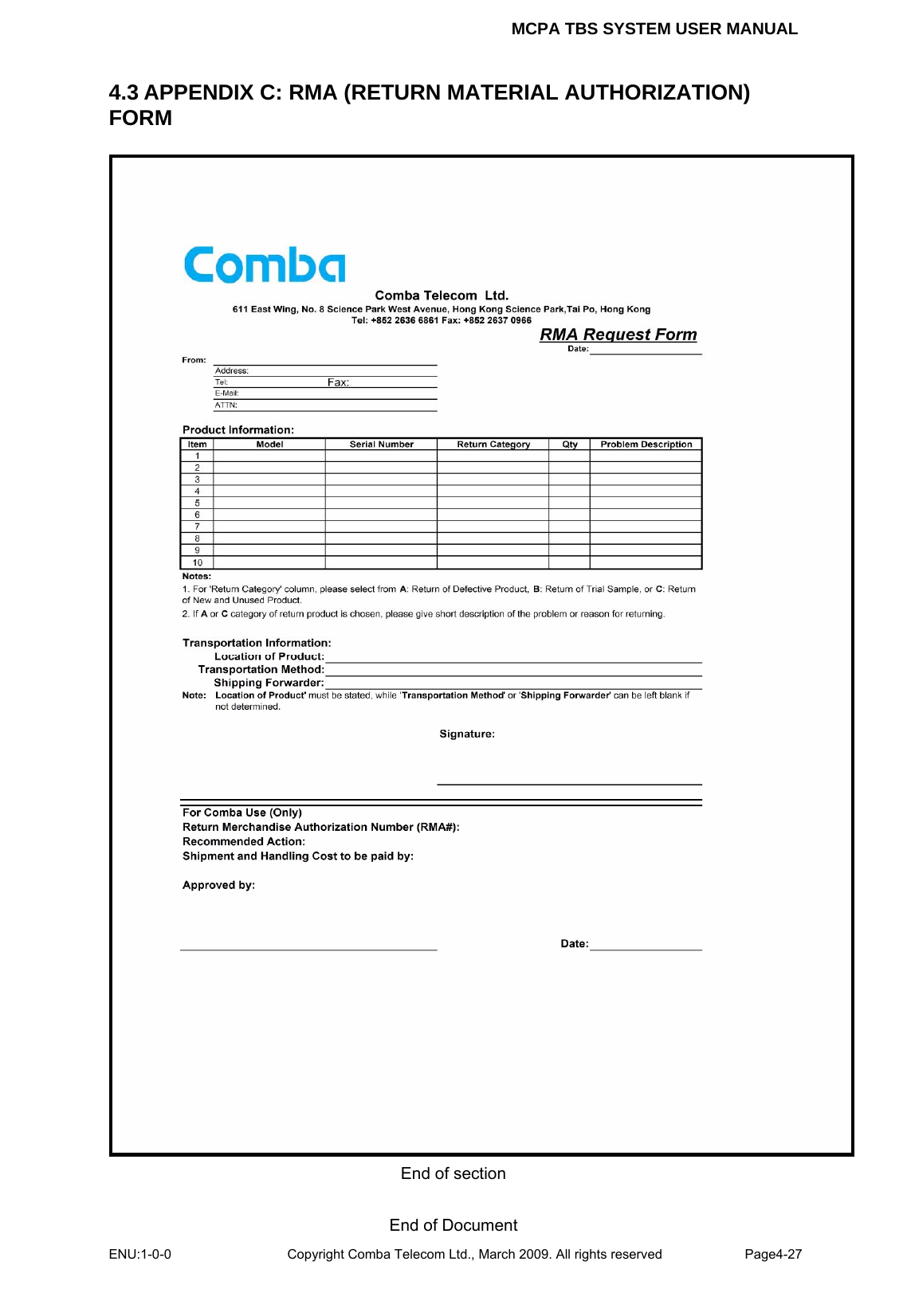 MCPA TBS SYSTEM USER MANUAL ENU:1-0-0 Copyright Comba Telecom Ltd., March 2009. All rights reserved  Page4-27    4.3 APPENDIX C: RMA (RETURN MATERIAL AUTHORIZATION) FORM  End of section  End of Document 