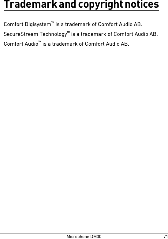 Trademark and copyright noticesComfort Digisystem™ is a trademark of Comfort Audio AB.SecureStream Technology™ is a trademark of Comfort Audio AB.Comfort Audio™ is a trademark of Comfort Audio AB.71Microphone DM30