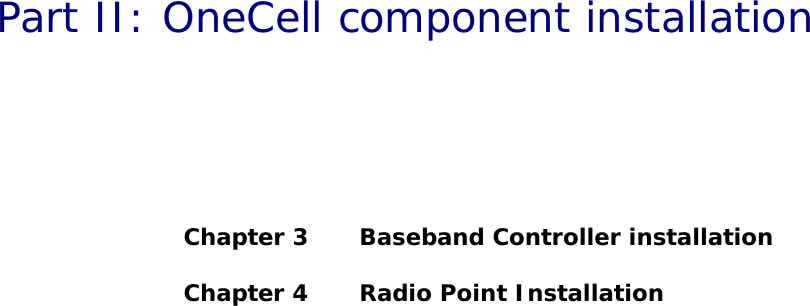 DRAFTPart II: OneCell component installationChapter 3  Baseband Controller installationChapter 4  Radio Point Installation