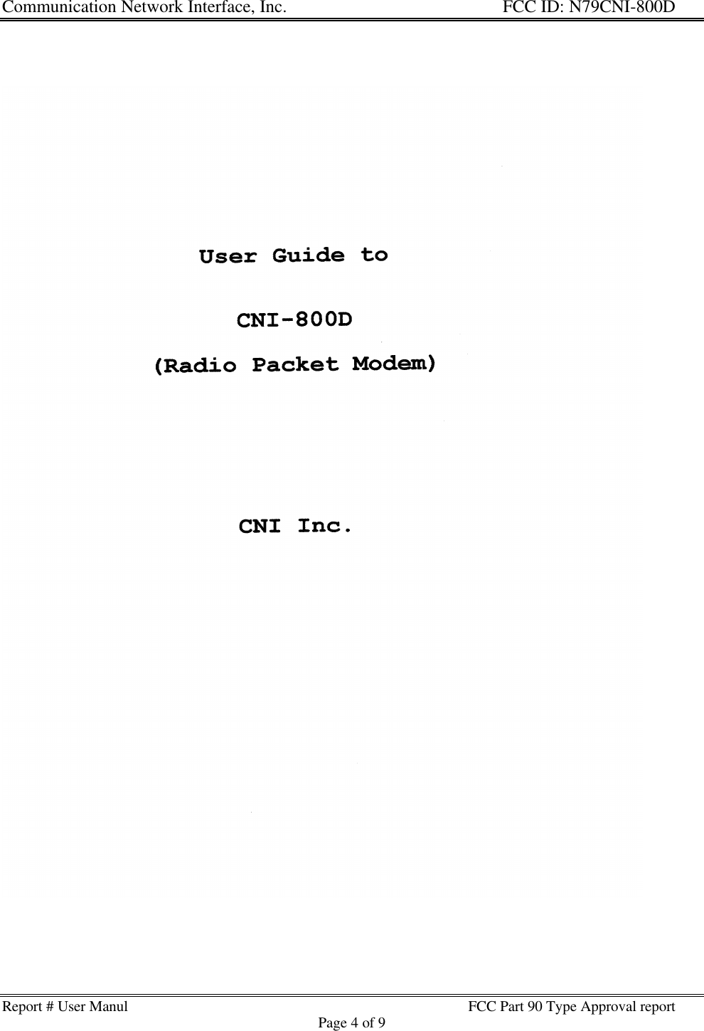 Communication Network Interface, Inc. FCC ID: N79CNI-800DReport # User Manul FCC Part 90 Type Approval reportPage 4 of 9