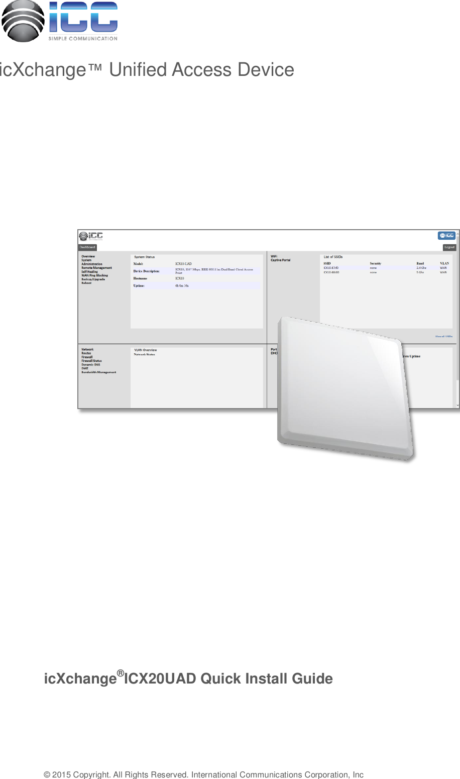 © 2015 Copyright. All Rights Reserved. International Communications Corporation, Inc icXchange®ICX20UAD Quick Install Guide icXchange™ Unified Access Device