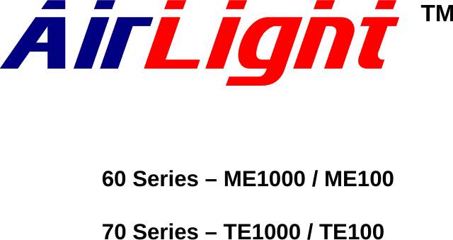              TM       60 Series – ME1000 / ME100  70 Series – TE1000 / TE100    