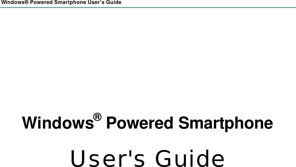 Windows® Powered Smartphone User’s Guide      Windows® Powered Smartphone User&apos;s Guide  