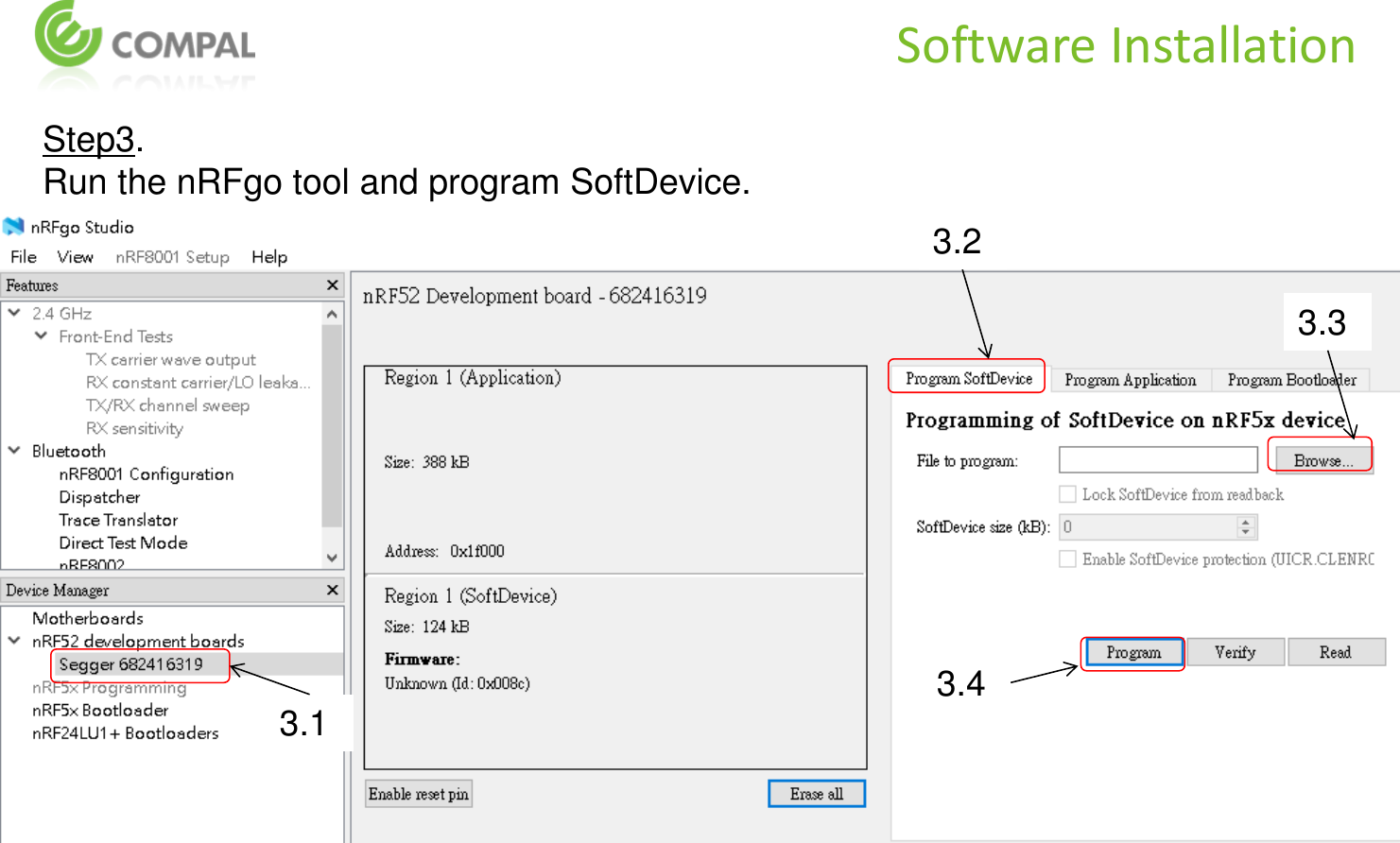 Software Installation Step3.  Run the nRFgo tool and program SoftDevice. 3.1  3.2  3.3  3.4  