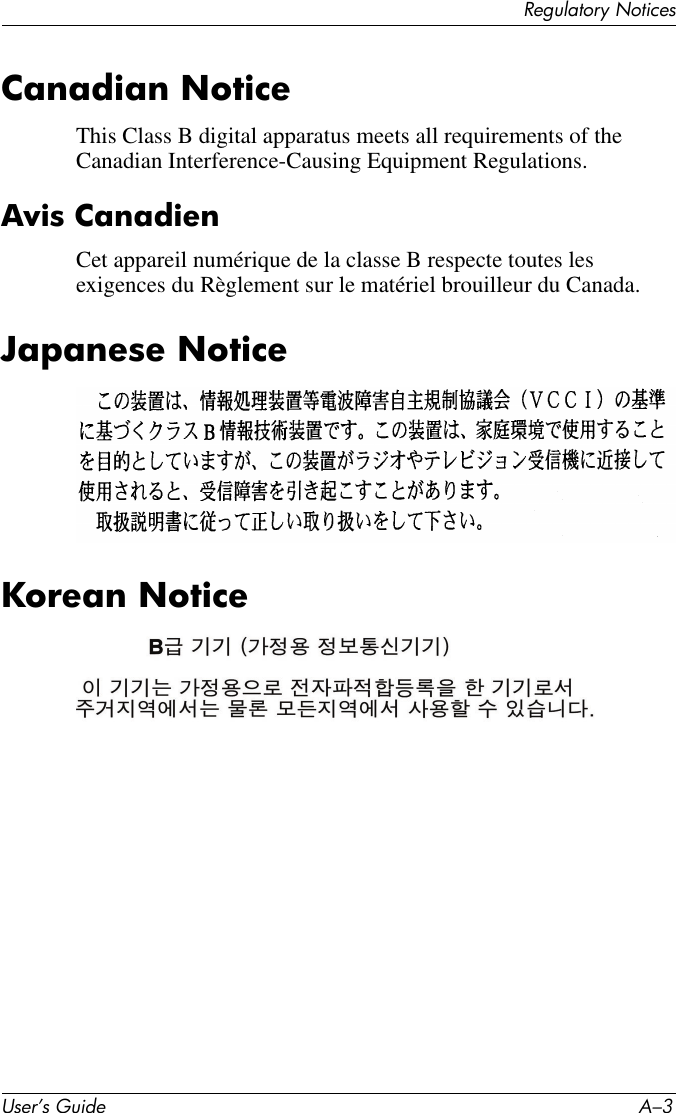 Regulatory NoticesUser’s Guide A–3Canadian NoticeThis Class B digital apparatus meets all requirements of the Canadian Interference-Causing Equipment Regulations.Avis CanadienCet appareil numérique de la classe B respecte toutes les exigences du Règlement sur le matériel brouilleur du Canada.Japanese NoticeKorean Notice