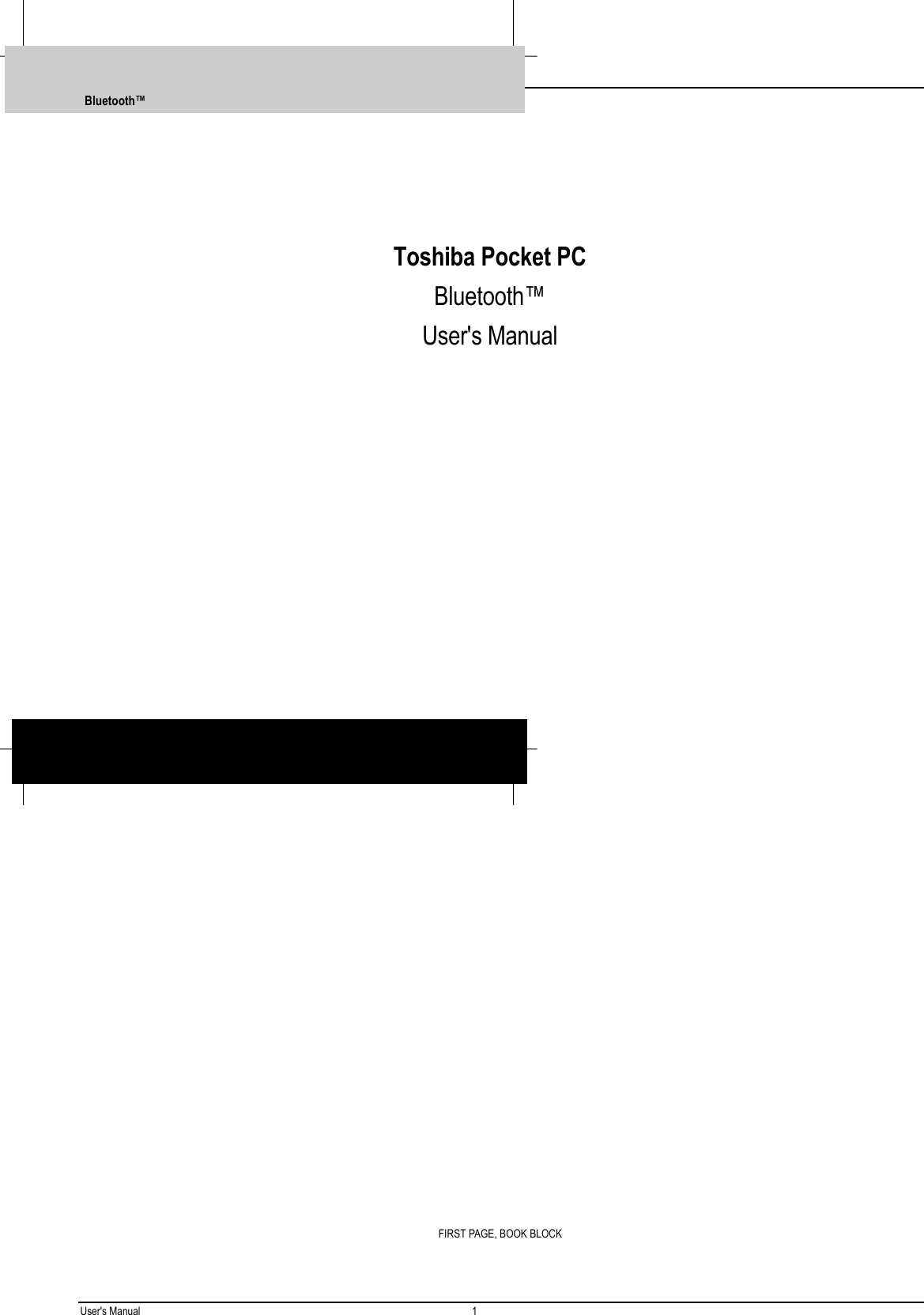 User&apos;s Manual 1  Toshiba Pocket PCBluetooth™User&apos;s Manual Bluetooth™FIRST PAGE, BOOK BLOCK