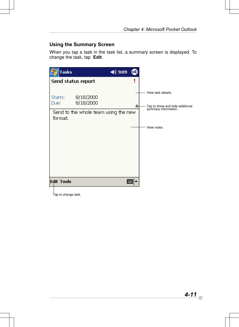   4-11Chapter 4: Microsoft Pocket OutlookUsing the Summary ScreenWhen you tap a task in the task list, a summary screen is displayed. Tochange the task, tap  Edit.View task details.Tap to show and hide additionalsummary information.View notes.Tap to change task.