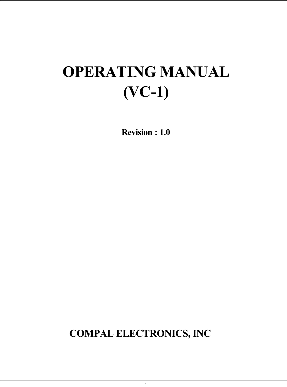    1    OPERATING MANUAL (VC-1)   Revision : 1.0                COMPAL ELECTRONICS, INC  