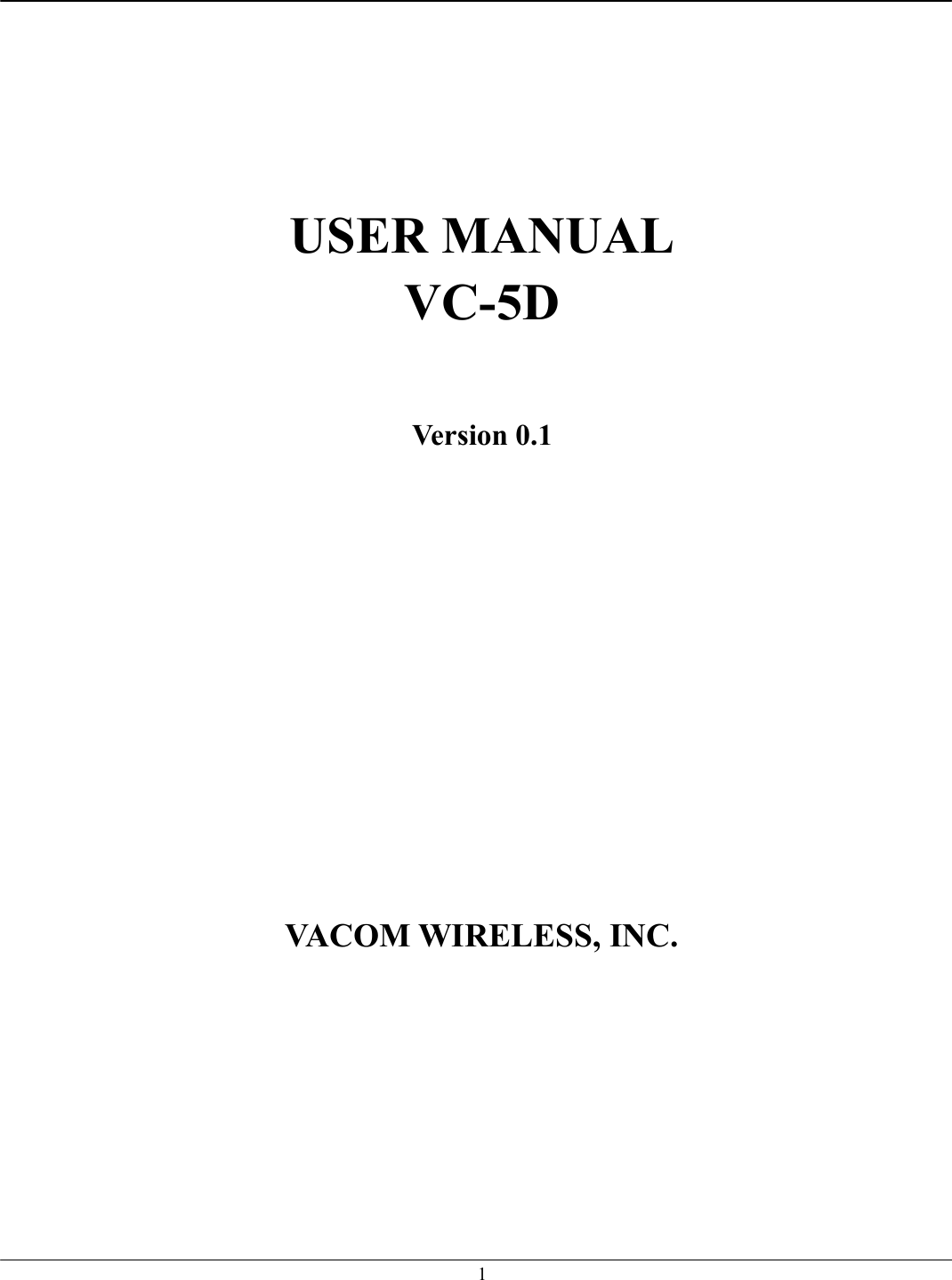   1    USER MANUAL VC-5D   Version 0.1            VACOM WIRELESS, INC.  