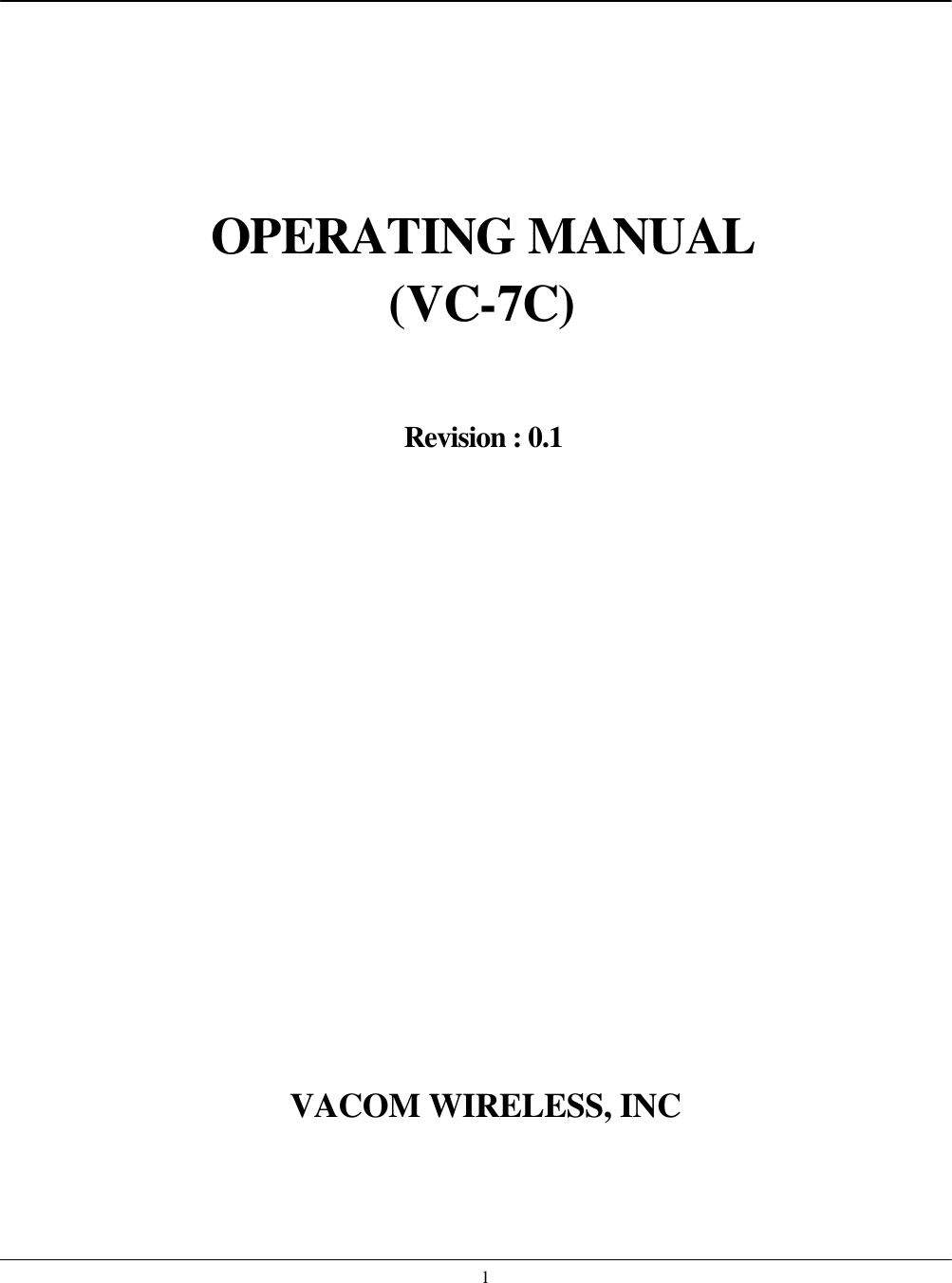    1    OPERATING MANUAL (VC-7C)   Revision : 0.1                VACOM WIRELESS, INC  