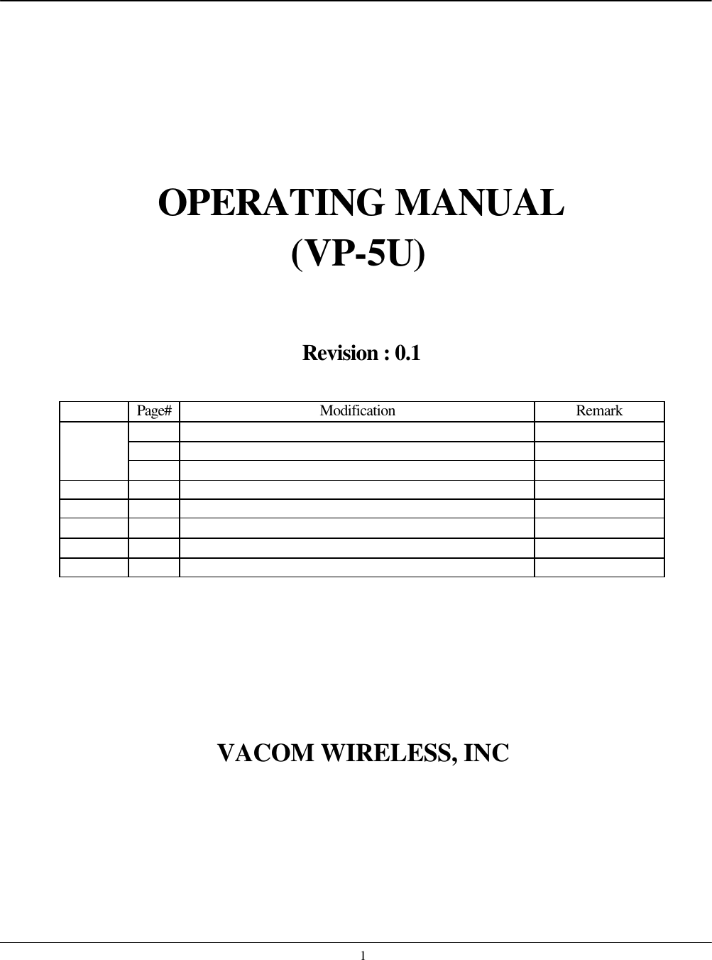    1     OPERATING MANUAL (VP-5U)   Revision : 0.1   Page# Modification Remark                                                             VACOM WIRELESS, INC  