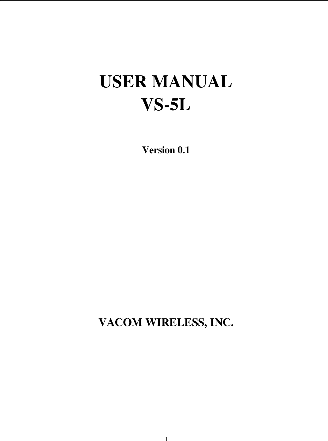   1    USER MANUAL VS-5L   Version 0.1            VACOM WIRELESS, INC.  