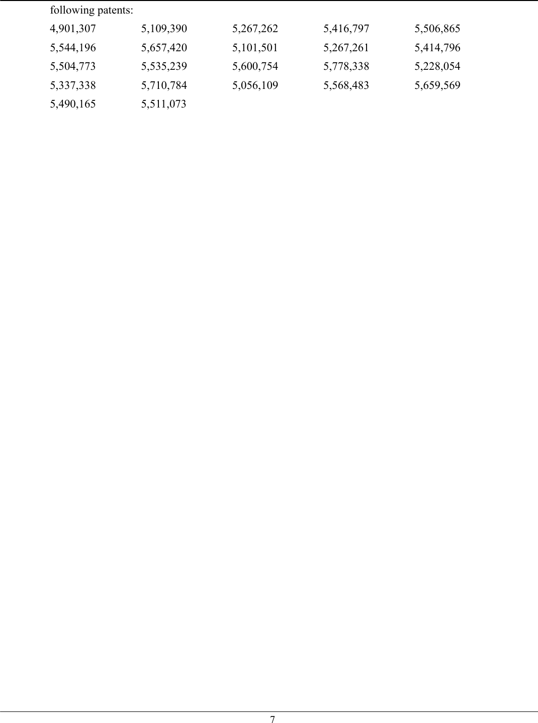   7following patents: 4,901,307 5,109,390 5,267,262 5,416,797 5,506,865 5,544,196 5,657,420 5,101,501 5,267,261 5,414,796 5,504,773 5,535,239 5,600,754 5,778,338 5,228,054 5,337,338 5,710,784 5,056,109 5,568,483 5,659,569 5,490,165 5,511,073        