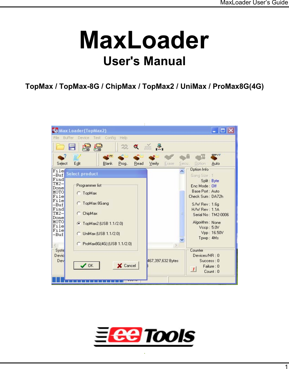 MaxLoader User’s Guide  1         MaxLoader User&apos;s Manual  TopMax / TopMax-8G / ChipMax / TopMax2 / UniMax / ProMax8G(4G)               