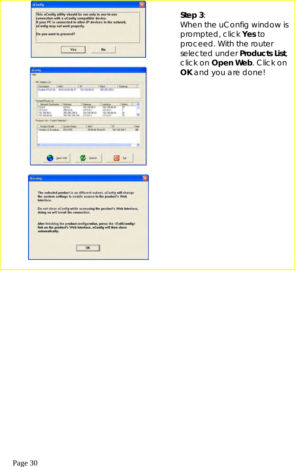  Page 30         Step 3: When the uConfig window is prompted, click Yes to proceed. With the router selected under Products List, click on Open Web. Click on OK and you are done!           