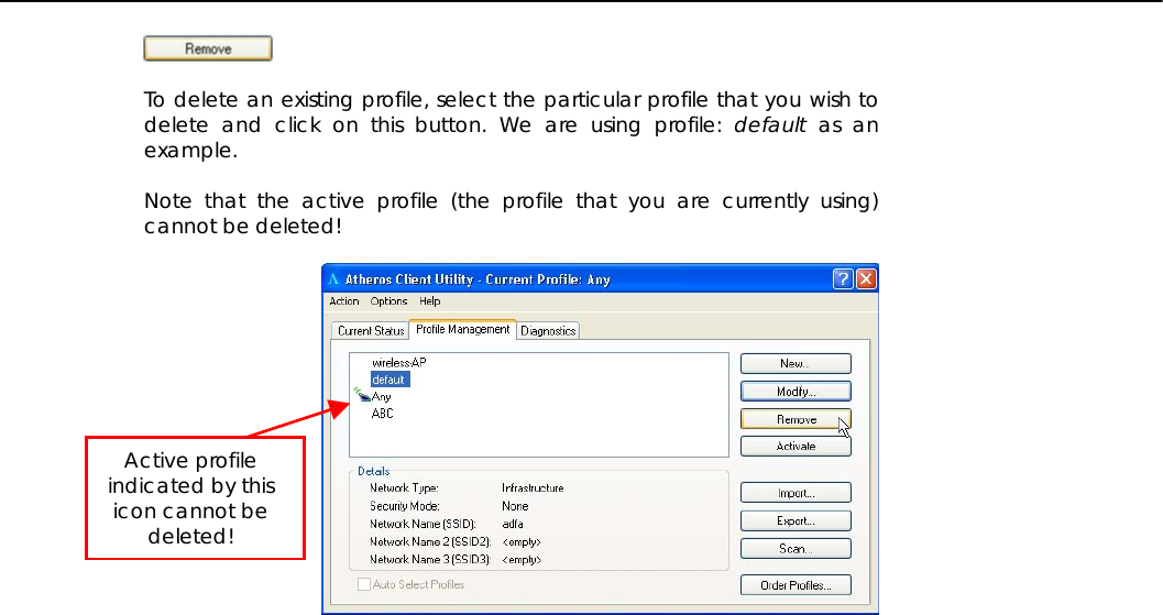     To delete an existing profile, select the particular profile that you wish to delete and click on this button. We are using profile: default as an example.  Note that the active profile (the profile that you are currently using) cannot be deleted!    Active profile indicated by this icon cannot be deleted! 