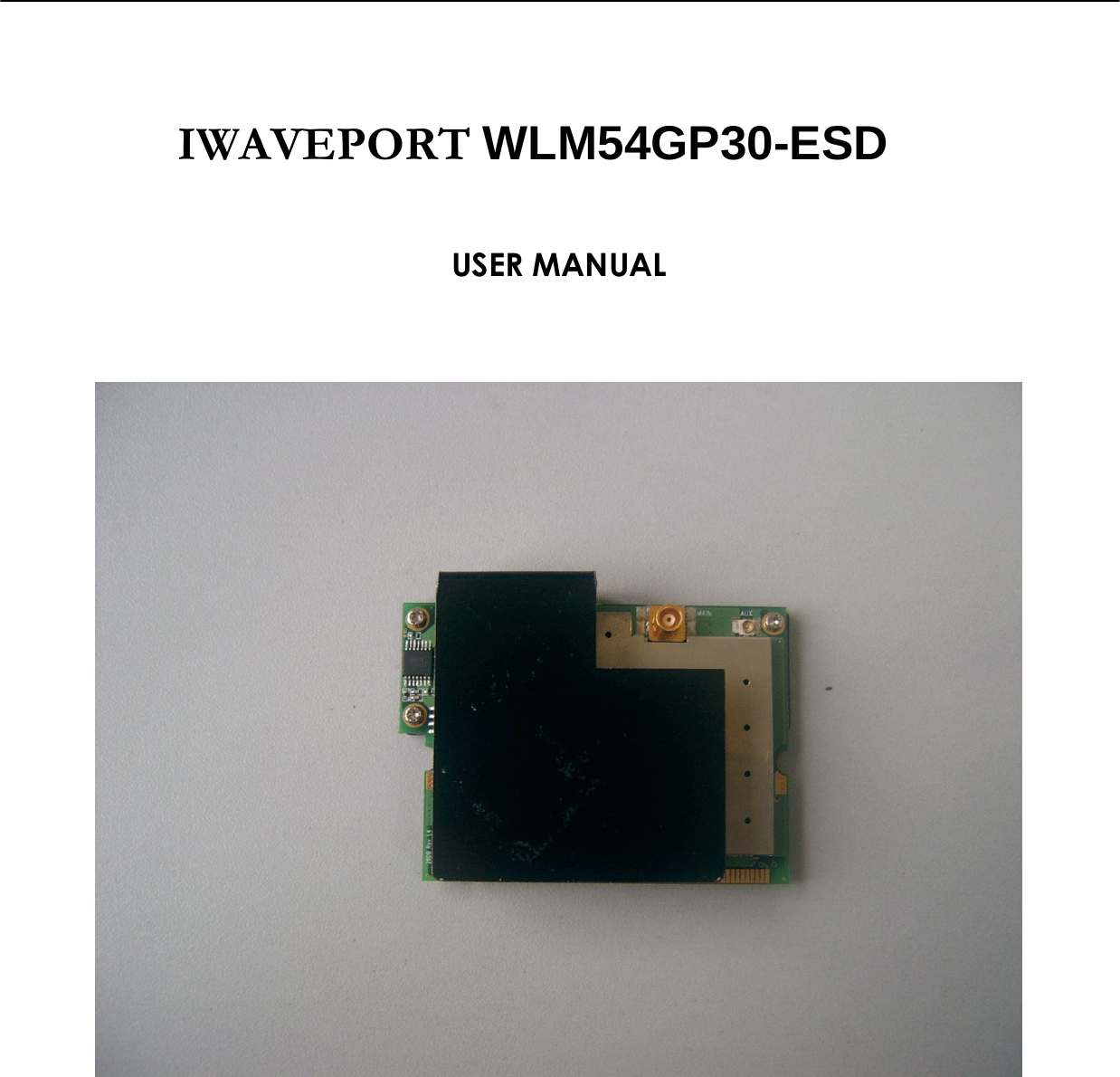              IWAVEPORT WLM54GP30-ESD                            USER MANUAL                      