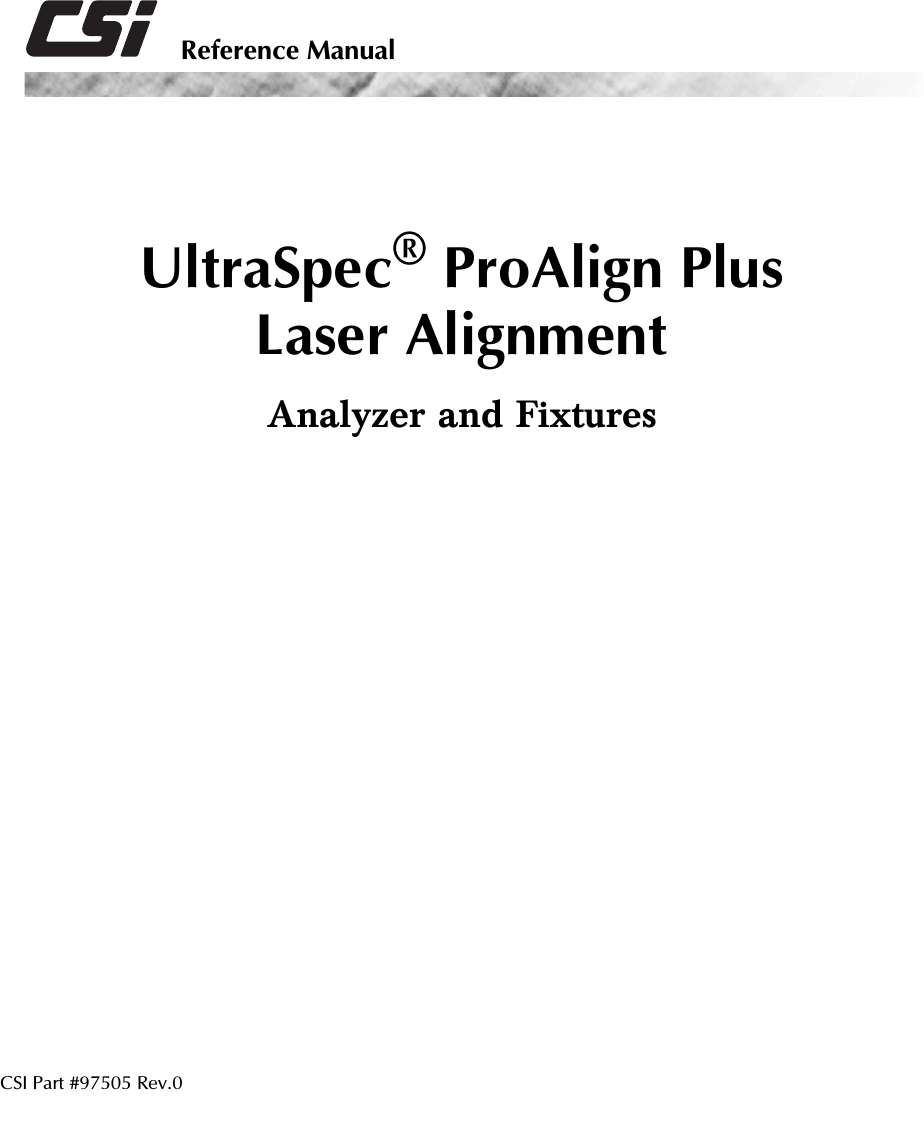  Reference Manual UltraSpec ®  ProAlign Plus Laser Alignment Analyzer and Fixtures CSI Part #97505 Rev.0
