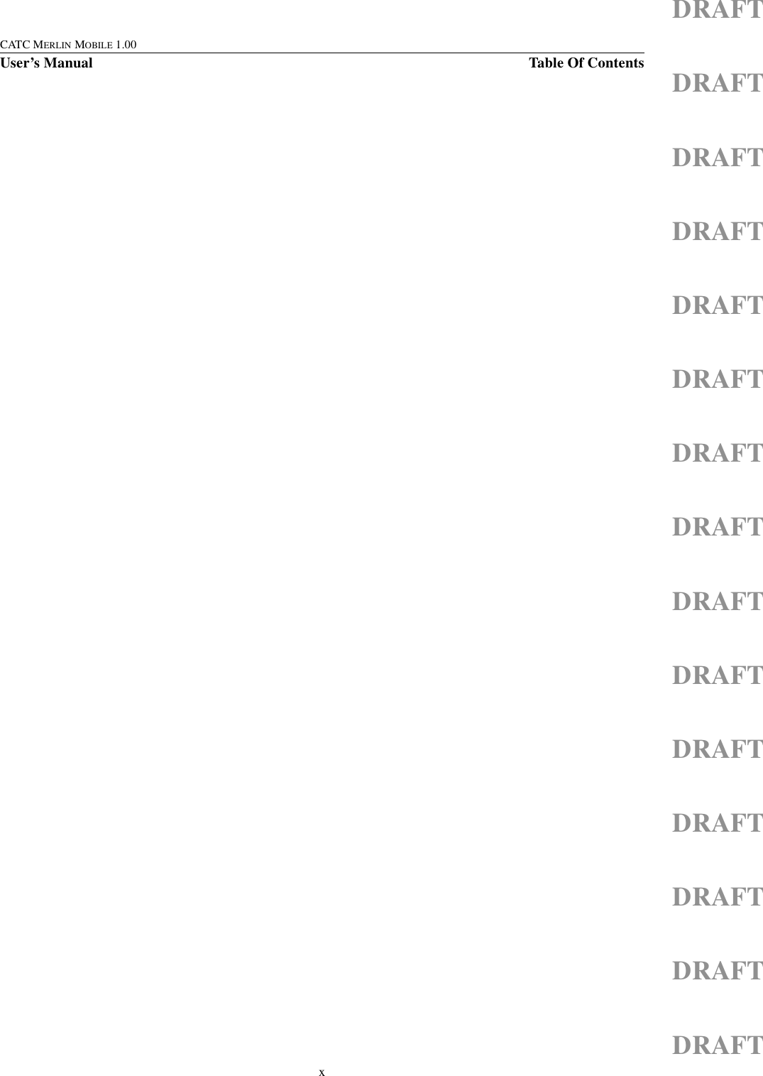 xCATC MERLIN MOBILE 1.00User’s Manual Table Of ContentsDRAFTDRAFTDRAFTDRAFTDRAFTDRAFTDRAFTDRAFTDRAFTDRAFTDRAFTDRAFTDRAFTDRAFTDRAFT