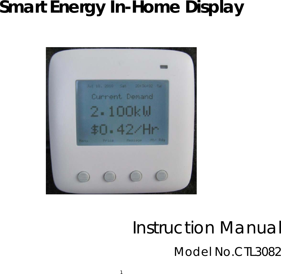 1   Smart Energy In-Home Display     Instruction Manual  Model No.CTL3082 