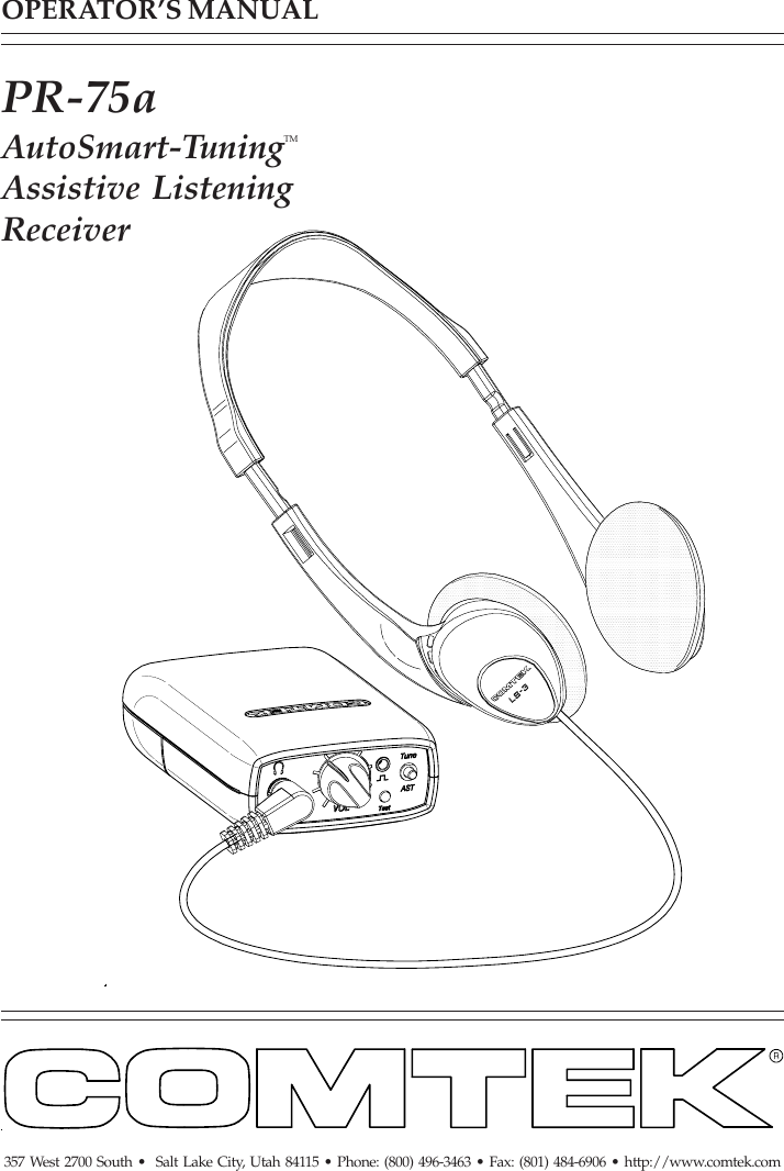OPERATOR’S MANUAL357 West 2700 South •  Salt Lake City, Utah 84115 • Phone: (800) 496-3463 • Fax: (801) 484-6906 • http://www.comtek.comPR-75aAutoSmart-TuningTMAssistive ListeningReceiver