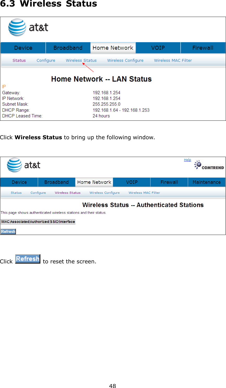 48 6.3  Wireless  Status   Click Wireless Status to bring up the following window.    Click    to reset the screen.          
