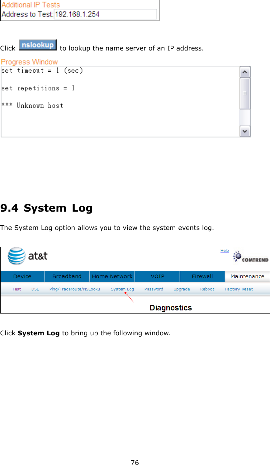 76  Click    to lookup the name server of an IP address.    9.4  System  Log The System Log option allows you to view the system events log.     Click System Log to bring up the following window.  