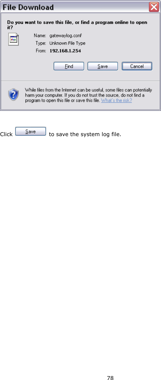 78  Click    to save the system log file.                   