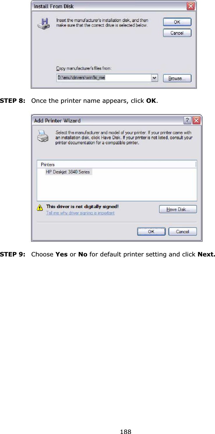  188   STEP 8:   Once the printer name appears, click OK.    STEP 9:   Choose Yes or No for default printer setting and click Next.  