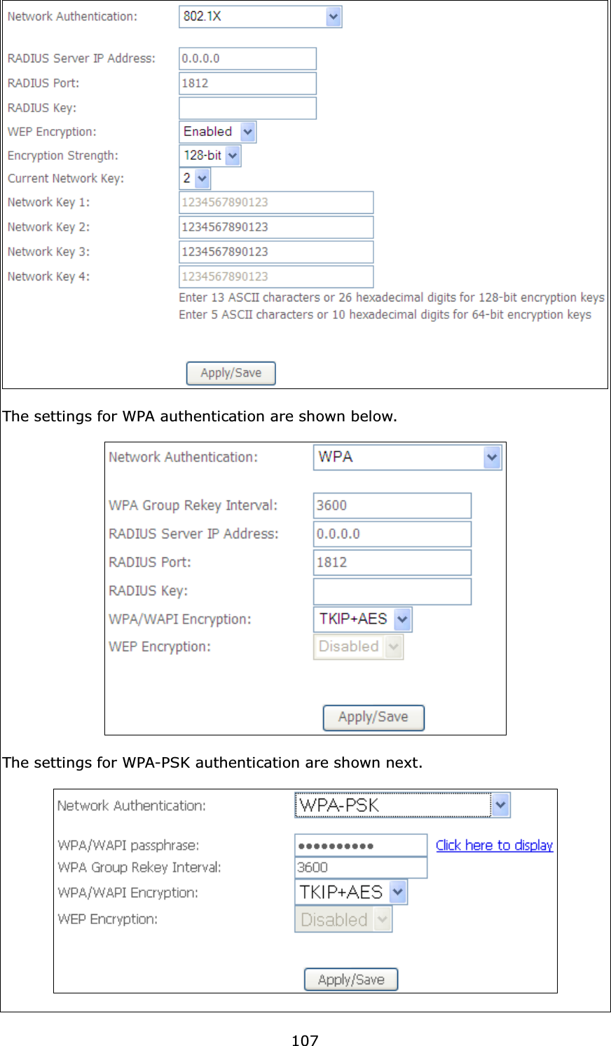  107 The settings for WPA authentication are shown below.    The settings for WPA-PSK authentication are shown next.    