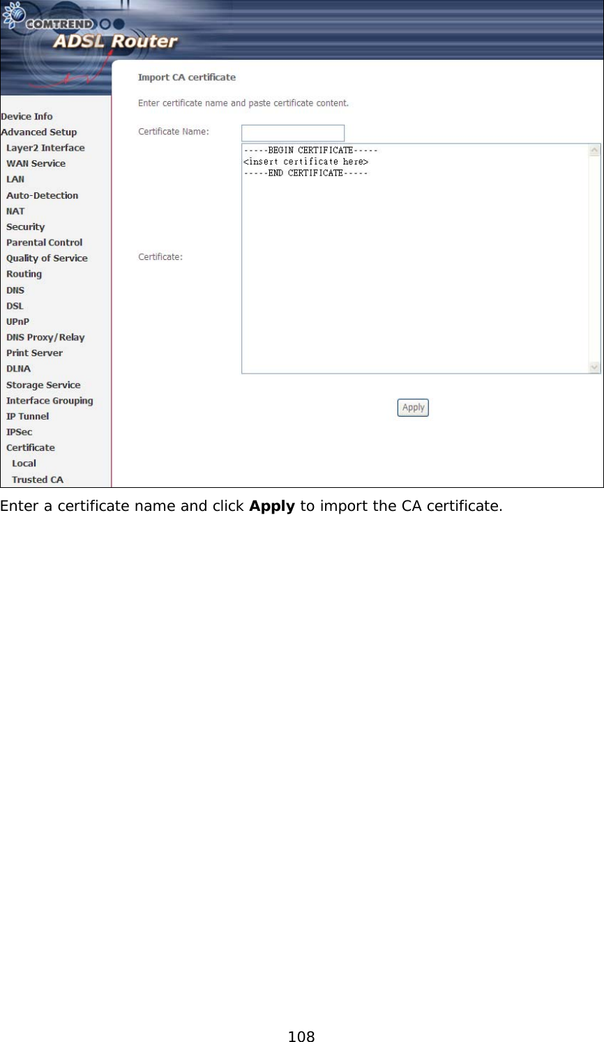  108  Enter a certificate name and click Apply to import the CA certificate. 