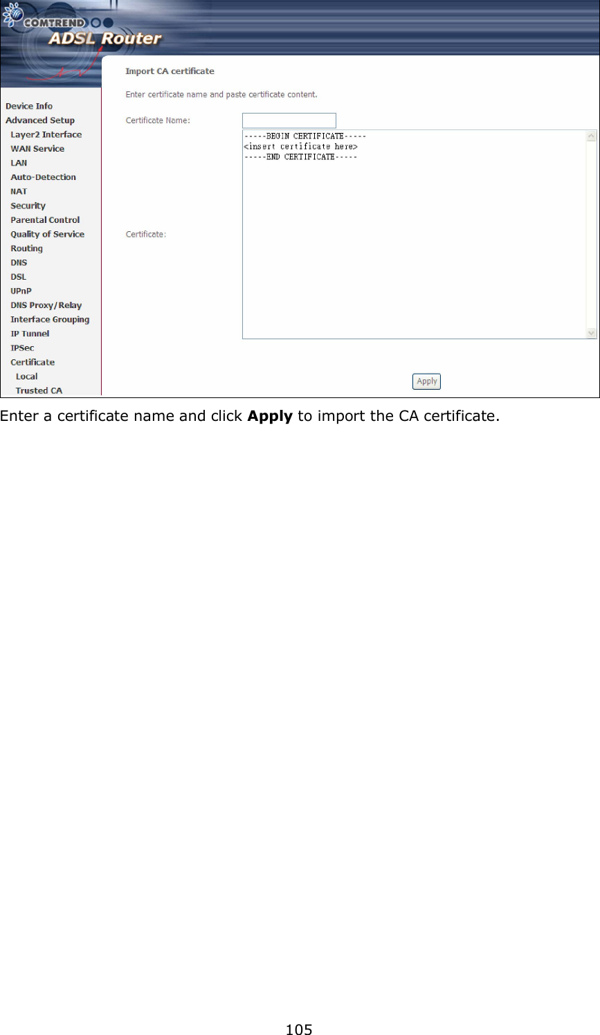  105  Enter a certificate name and click Apply to import the CA certificate. 