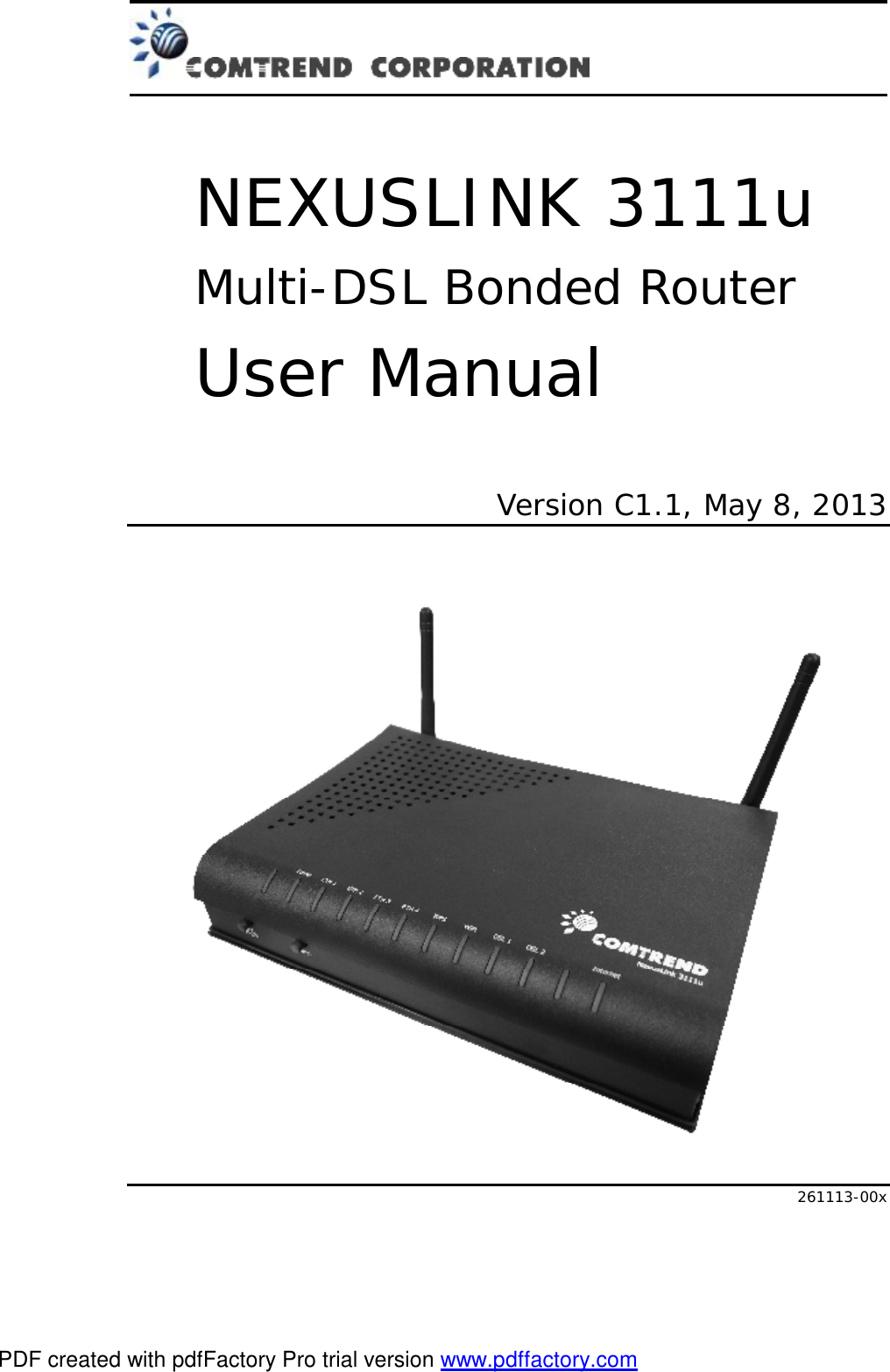       NEXUSLINK 3111u Multi-DSL Bonded Router User Manual  Version C1.1, May 8, 2013      261113-00x PDF created with pdfFactory Pro trial version www.pdffactory.com