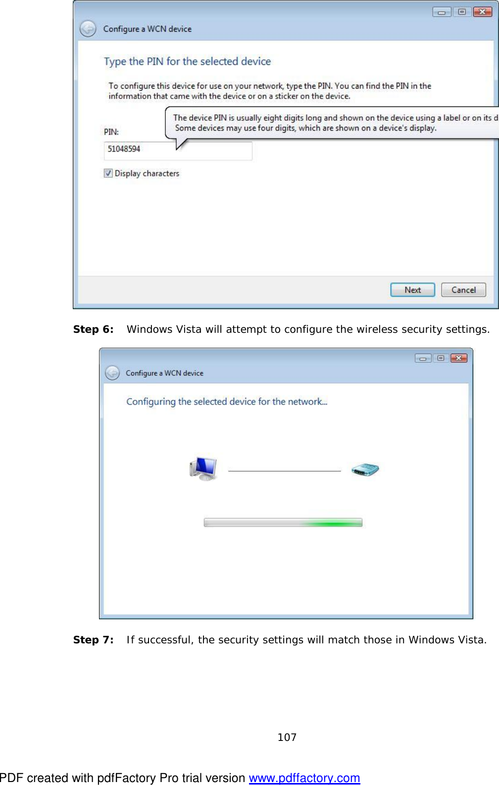  107    Step 6: Windows Vista will attempt to configure the wireless security settings.    Step 7:  If successful, the security settings will match those in Windows Vista. PDF created with pdfFactory Pro trial version www.pdffactory.com