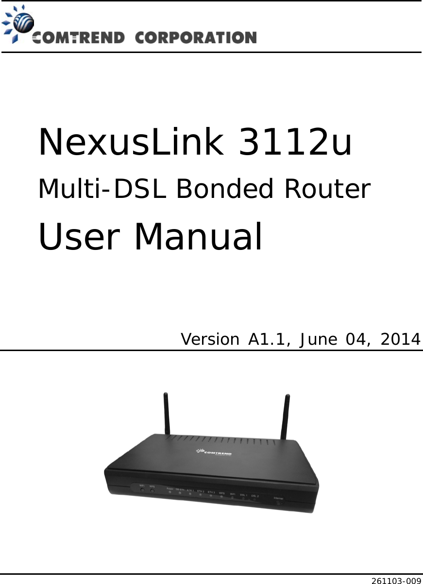         NexusLink 3112u  Multi-DSL Bonded Router User Manual    Version A1.1, June 04, 2014      261103-009 