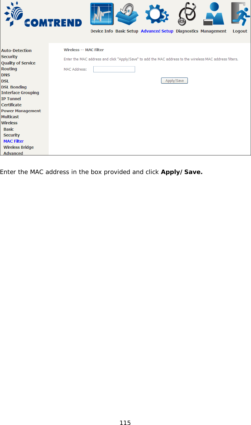  115    Enter the MAC address in the box provided and click Apply/Save. 