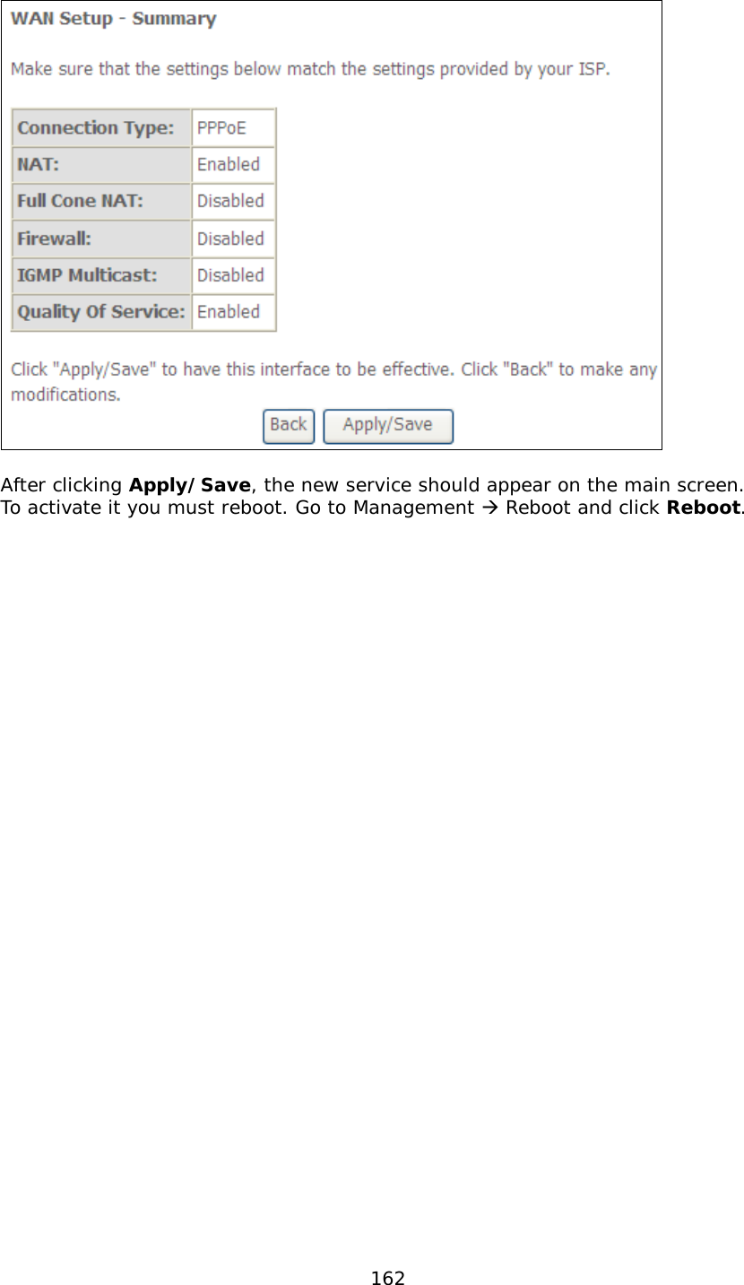  162     After clicking Apply/Save, the new service should appear on the main screen.  To activate it you must reboot. Go to Management  Reboot and click Reboot. 