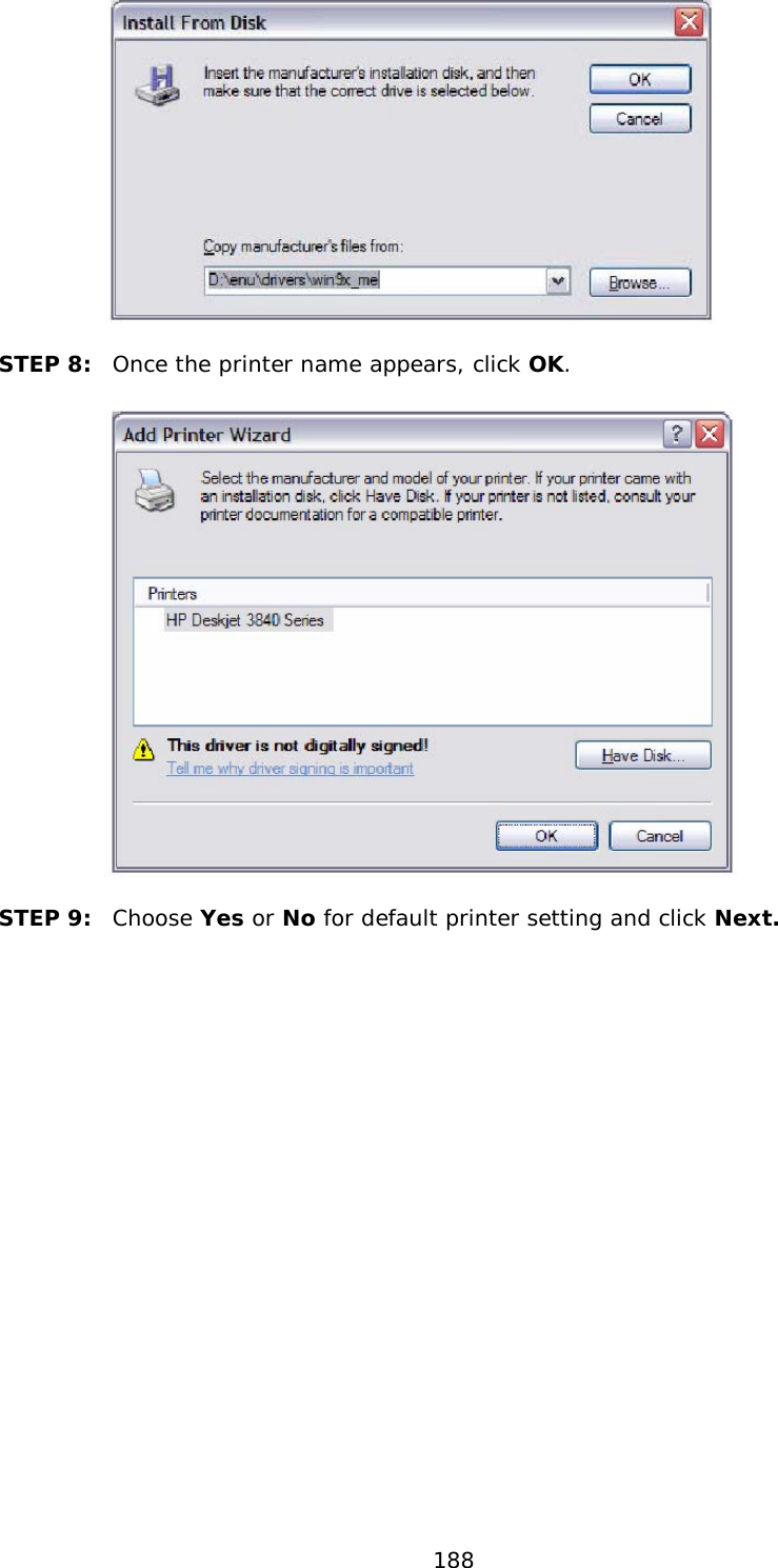  188       STEP 8:  Once the printer name appears, click OK.        STEP 9:  Choose Yes or No for default printer setting and click Next.  