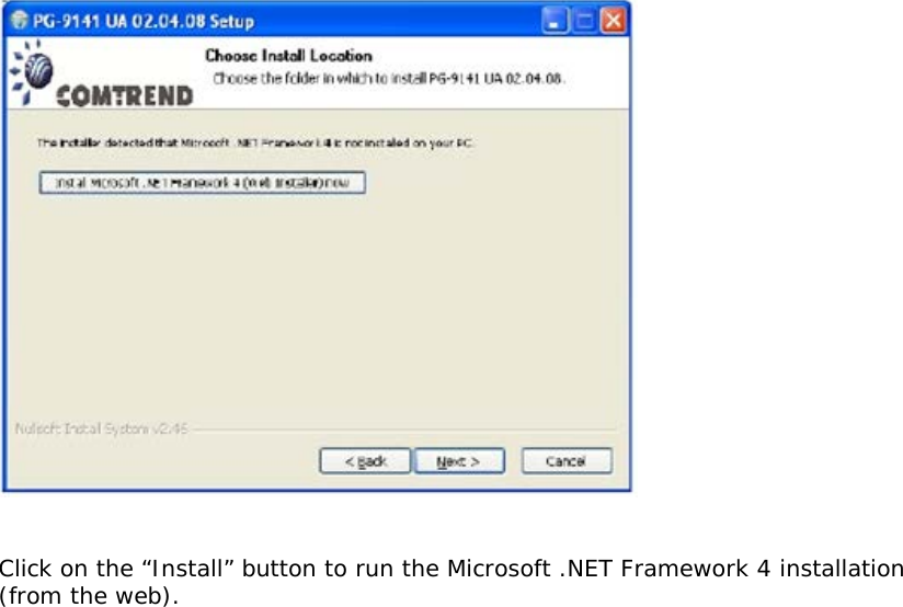   Click on the “Install” button to run the Microsoft .NET Framework 4 installation (from the web).   