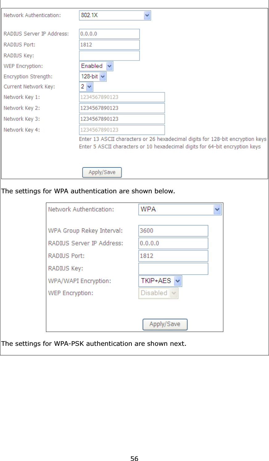 56The settings for WPA authentication are shown below.The settings for WPA-PSK authentication are shown next.