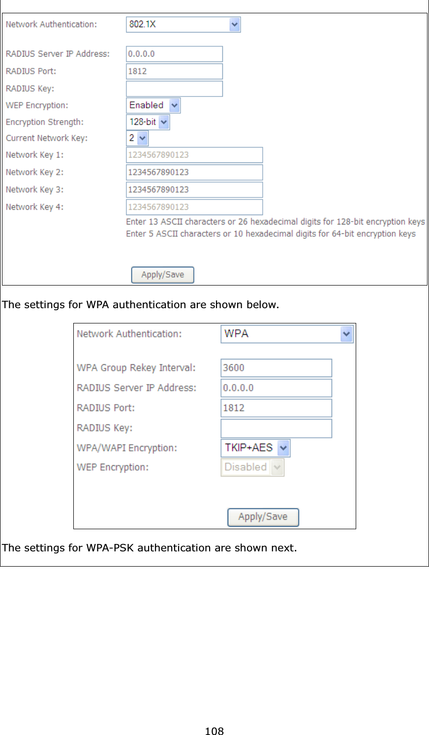 108The settings for WPA authentication are shown below.The settings for WPA-PSK authentication are shown next.