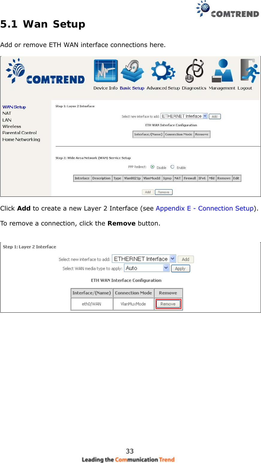    335.1 Wan Setup Add or remove ETH WAN interface connections here.      Click Add to create a new Layer 2 Interface (see Appendix E - Connection Setup).  To remove a connection, click the Remove button.   