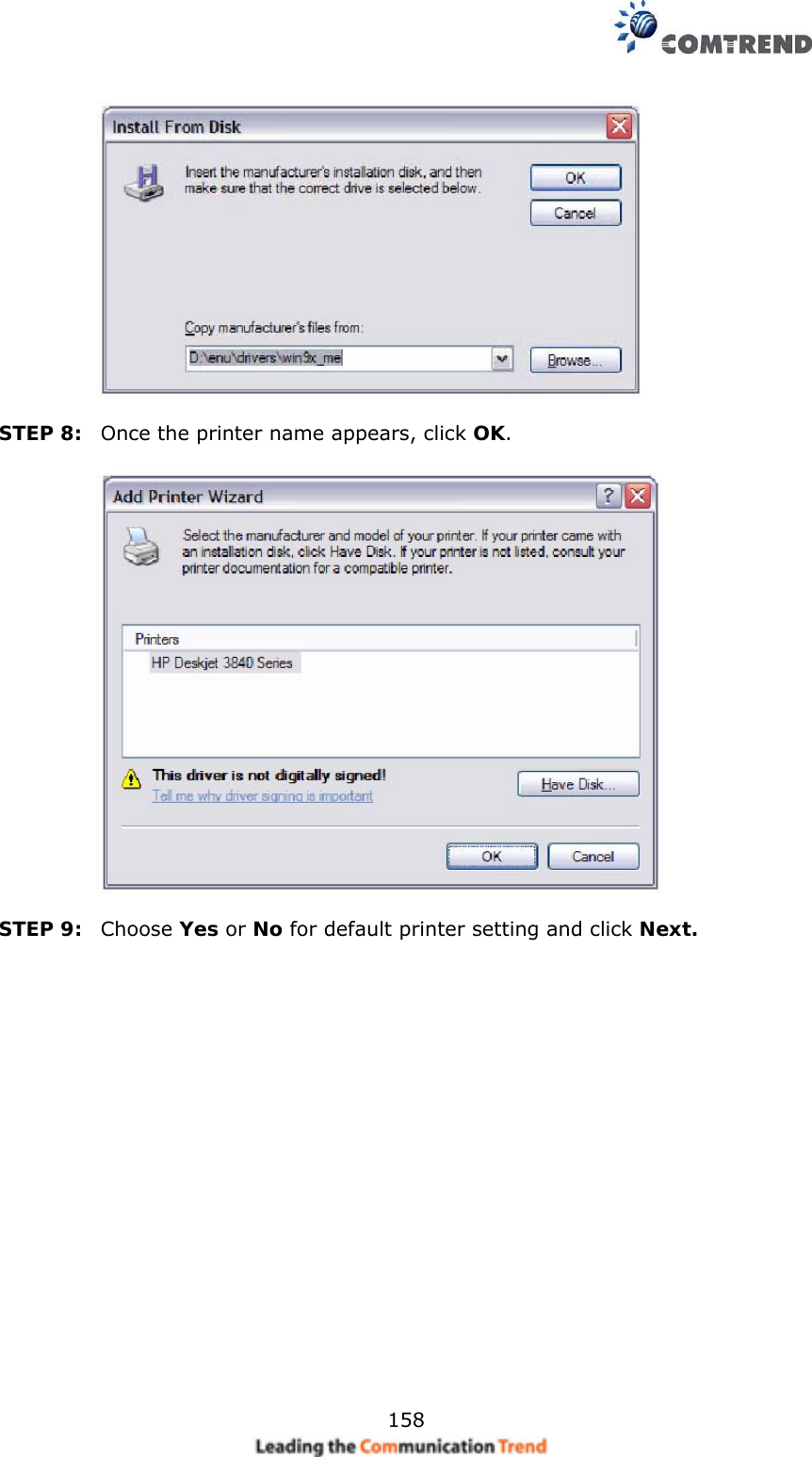    158       STEP 8:  Once the printer name appears, click OK.       STEP 9:  Choose Yes or No for default printer setting and click Next.                    